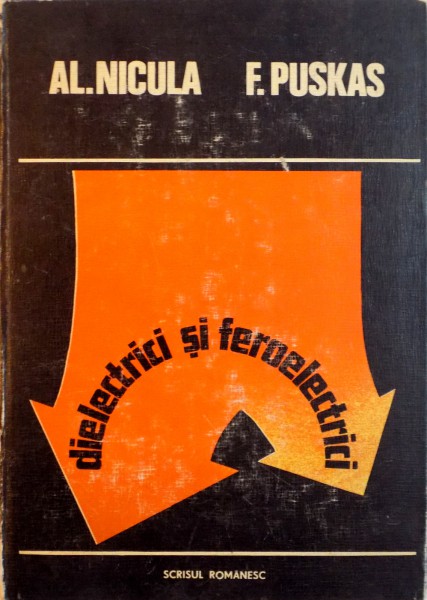 DIELECTRICI SI FEROELECTRICI de AL. NICULA, F. PUSKAS, 1982