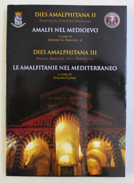 DIES AMALPHITANA II - PONTIFICO ISTITUTO ORIENTALE - AMALFI NEL MEDIOEVO a cura di EDWARD G . FARRUGIA , 2010