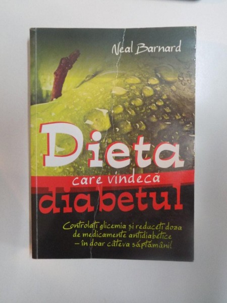 DIETA CARE VINDECA DIABETUL de NEAL BARNARD , 2011
