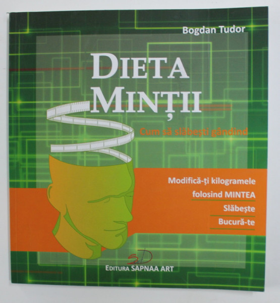 DIETA MINTII - CUM SA SLABESTI GANDIND de BOGDAN TUDOR , 2008