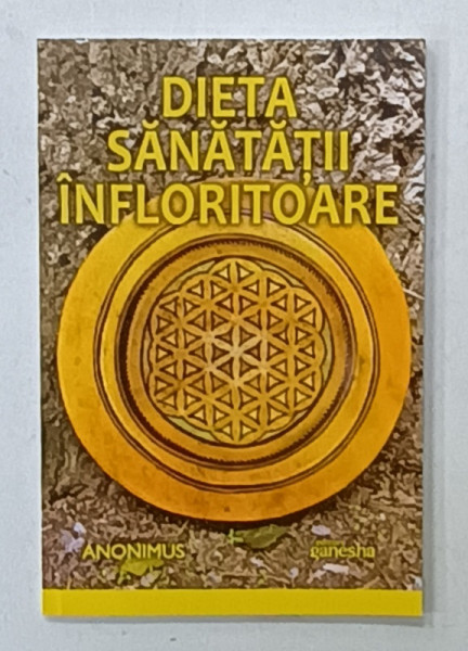 DIETA SANATATII INFLORITOARE de ANONIMUS , 2019