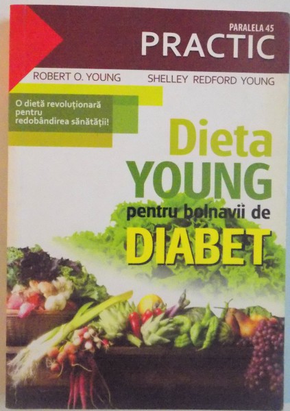 DIETA YOUNG PENTRU BOLNAVII DE DIABET, 2009 * PREZINTA SUBLINIERI CU CREIONUL