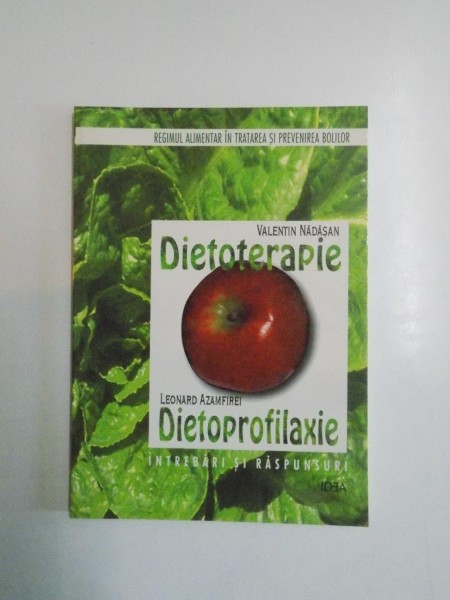 DIETOTERAPIE , DIETOPROFILAXIE...  de NADASAN VALENTIN , AZAMFIREI LEONARD 1996