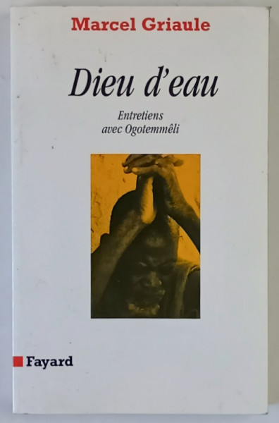 DIEU D ' EAU , ENTRETIENS AVEC OGOTEMMELI par MARCEL GRIAULE , 1966