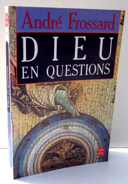 DIEU EN QUESTIONS par ANDRE FROSSARD , 1990