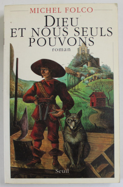 DIEU ET NOUS SEULS POUVONS , roman par MICHEL  FOLCO , 1991