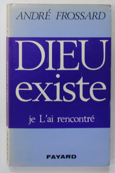 DIEU EXISTE , JE L ' AI RENCONTRE par ANDRE FROSSARD , 1969, PREZINTA URME DE UZURA