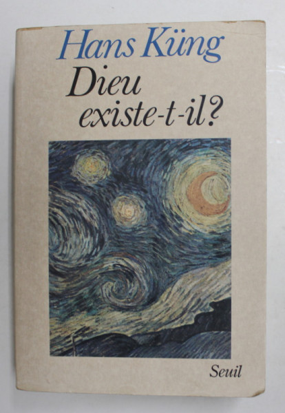 DIEU EXISTE - T- IL ? - REPONSE A LA QUESTION DE DIEU DANS LES TEMPS MODERNES par HANS KUNG , 1981 , PREZINTA UNELE SUBLINIERI CU MARKERUL *