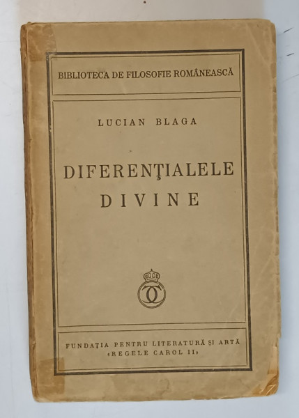 DIFERENTIALELE DIVINE de LUCIAN BLAGA , 1940 *EDITIE PRINCEPS , PREZINTA SUBLINIERI
