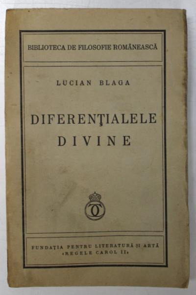 DIFERENTIALELE DIVINE de LUCIAN BLAGA , 1940 *PREZINTA PETE PE BLOCUL DE FILE
