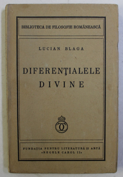 DIFERENTIALELE DIVINE de LUCIAN BLAGA , 1940 *EDITIE PRINCEPS , PREZINTA INSEMNARI