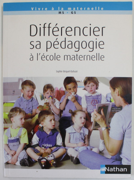 DIFFERENCIER SA PEDAGOGIE A L 'ECOLE MATERNELLE par SOPHIE BRIQUET - DUHAZE , 2009