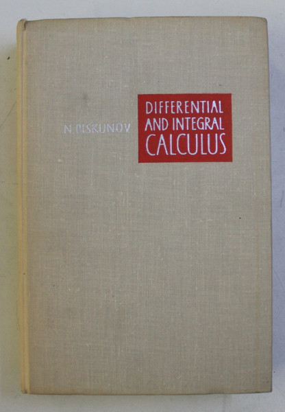 DIFFERENTIAL AND INTEGRAL CALCULUS by N. PISKUNOV , 1969