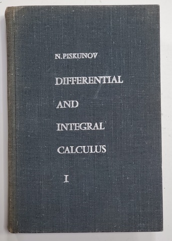 DIFFERENTIAL AND INTEGRAL CALCULUS , VOL. I by N. PISKUNOV , 1974