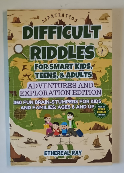DIFFICULT RIDDLES FOR SMART KIDS , TEENS AND ADULTS , ADVENTURES AND EXPLORATIONS EDITIONS , 2024