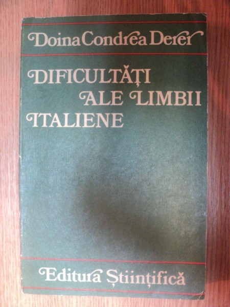 DIFICULTATI ALE LIMBII ITALIENE de DOINA CONDREA DERER , 1973