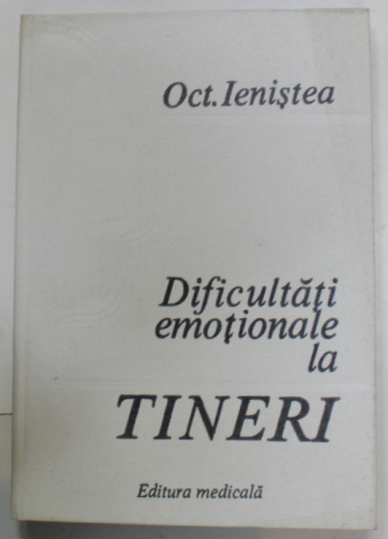 DIFICULTATI EMOTIONALE LA TINERI de OCT. IENISTEA , 1982