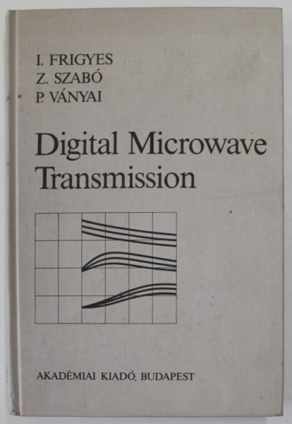 DIGITAL MICROWAVE TRANSMISSION by I. FRIGES ...P. VANYAI , 1989