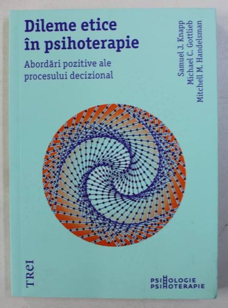 DILEME ETICE IN PSIHOTERAPIE de SAMUEL J. KNAPP..MITCHELL M . HANDELSMAN , 2016