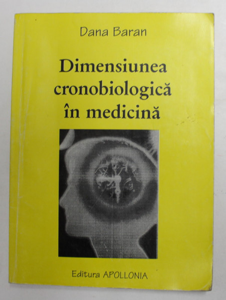 DIMENSIUNEA CRONOBIOLOGICA IN MEDICINA de DANA BARAN , 1998 , PREZINTA INSEMNARI SI SUBLINIERI