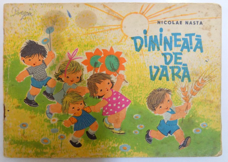 DIMINEATA DE VARA de NICOLAE NASTA . ilustratii de RAISA IUSEIN  - GEORGESCU , 1964