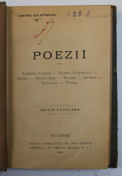 DIMITRIE BOLINTINEANU - POEZII , CONTINE : LEGENDE ISTORICE , FLORILE BOSFORULUI , BASME ...NOTITE , 1905