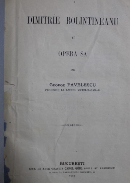 DIMITRIE BOLINTINEANU SI OPERA SA de GEORGE PAVELESCU , 1913 , SEMNATA*