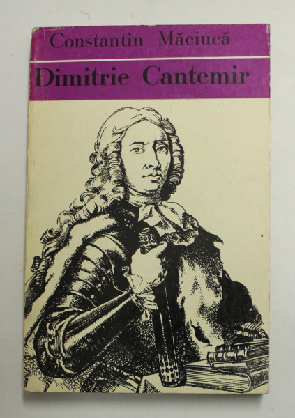 DIMITRIE CANTEMIR de CONSTANTIN MACIUCA , 1972 , INSEMNARI PE PAGINA DE GARDA