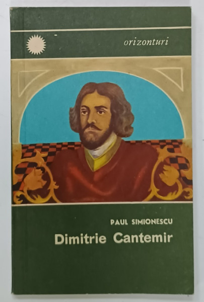 DIMITRIE CANTEMIR de PAUL SIMIONESCU , 1969 , DEDICATIE *