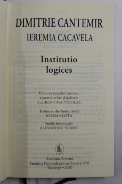 DIMITRIE CANTEMIR  - IEREMIA  CACAVELA  , INSTITUTIO LOGICES , EDITIE IN ROMANA SI LATINA , 2020 , EDITIE DE LUX PE HARTIE  DE BIBLIE *