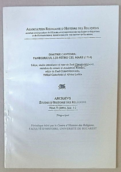 DIMITRIE CANTEMIR : PANEGIRICUL LUI PETRU CEL MARE  (1714 ) , studiu de PAUL CERNOVODEANU , 2001, DEDICATIE *