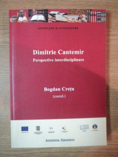 DIMITRIE CANTEMIR. PERSPECTIVE INTERDISCIPLINARE de BOGDAN CRETU  2012