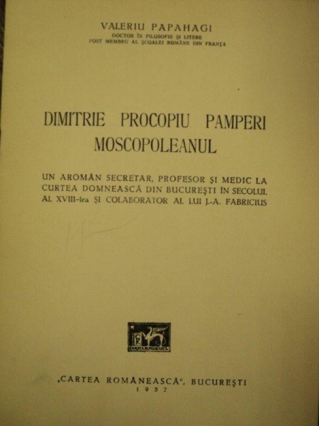 Dimitrie Procopiu Pamperi Moscopoleanu, Valeri Papahagi, Bucuresti 1937