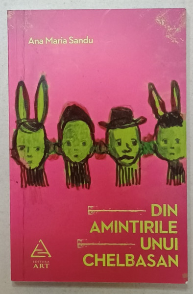 DIN AMINTIRILE UNUI CHELBASAN de ANA MARIA SANDU , ilustratii de MARINE JOATTON , 2013