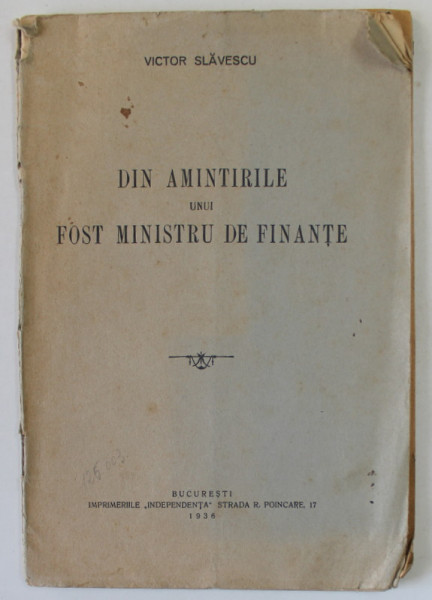 DIN AMINTIRILE UNUI FOST MINISTRU DE FINANTE de VICTOR SLAVESCU , 1936