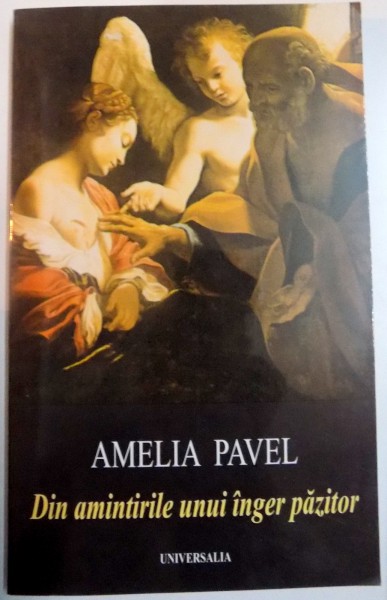 DIN AMINTIRILE UNUI INGER PAZITOR de AMELIA PAVEL , 2002