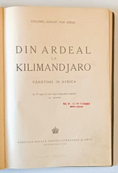 DIN ARDEAL LA KILIMANDJARO . VANATORI IN AFRICA de Colonel AUGUST Von SPIESS (1942)