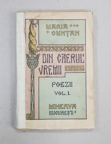 DIN CAERUL VIETII de MARIA CUNTAN, VOL. I - BUCURESTI, 1916