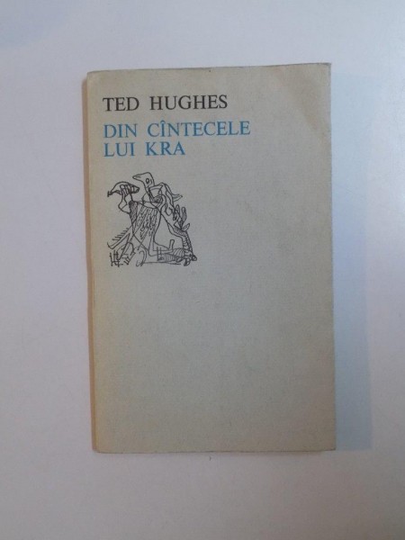 DIN CANTECELE LUI KRA de TED HUGHES , 1977 *EDITIE BILINGVA