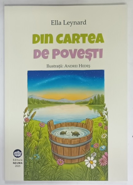 DIN CARTEA DE POVESTI de ELLA LEYNARD , ilustratii de ANDREI HEDES , 2025