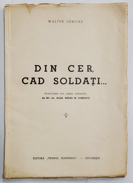 DIN CER CAD SOLDATII de WALTER GERICKE - BUCURESTI, 1942
