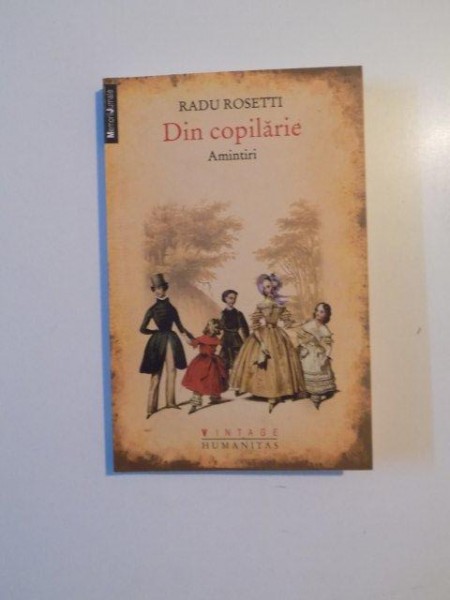 DIN COPILARIE , AMINTIRI de RADU ROSETTI , 2012