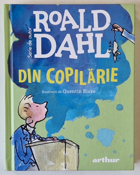 DIN COPILARIE de ROALD DAHL , ilustratii de QUENTIN BLAKE , 2022