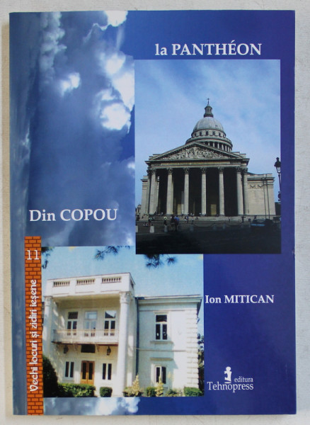 DIN COPOU LA PANTHEON de ION MITICAN , 2009 * PREZINTA SUBLINIERI CU CREIONUL