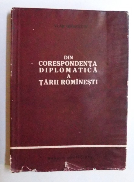 DIN CORESPONDENTA DIPLOMATICA A TARII ROMANESTI ( 1823 - 1828 ) de VLAD GEORGESCU , 1962