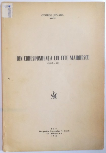 DIN CORESPONDENTA LUI TITU MAIORESCU (1860-1862) de GEORGE JUVARA  1942