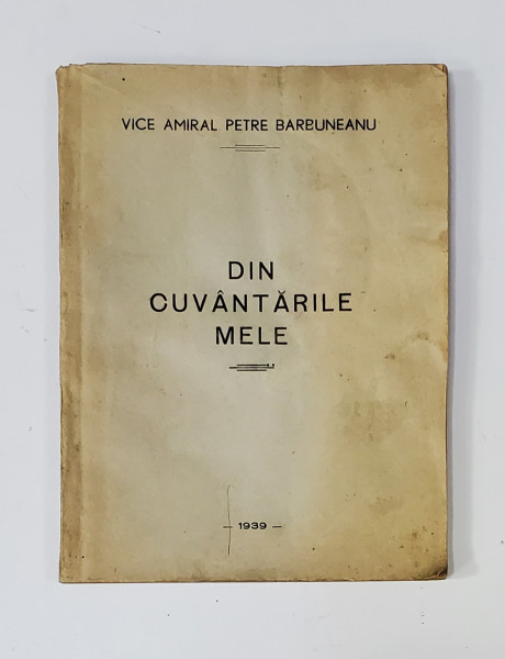 DIN CUVANTARILE MELE de VICE AMIRAL PETRE BARBUNEANU , 1939 , PREZINTA PETE SI HALOURI DE APA *