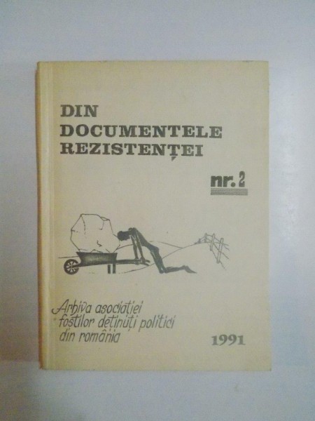 DIN DOCUMENTELE REZISTENTEI , NR. 2 , ARHIVA ASOCIATIEI FOSTILOR DETINUTI POLITICI DIN ROMANIA editie de CONSTANTIN AUREL DRAGODAN... EUGEN SAHAN, 1991