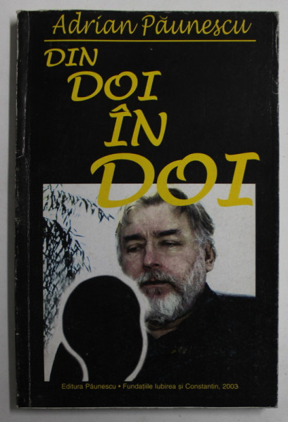 DIN DOI IN DOI , ALTE POEZII DE DRAGOSTE de ADRIAN PAUNESCU , 2003