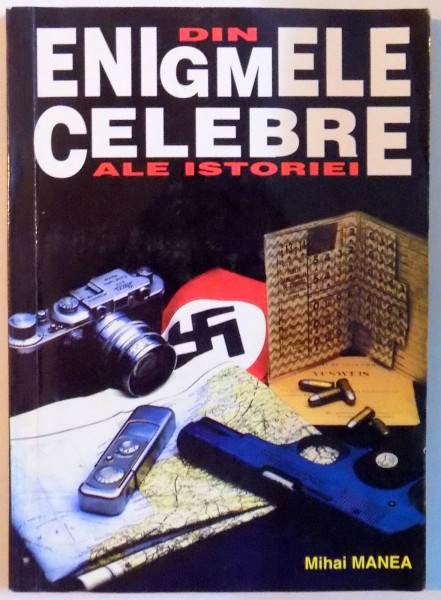 DIN ENIGMELE CELEBRE ALE ISTORIEI